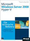 Windows Server 2008 Hyper-V - Die technische Referenz